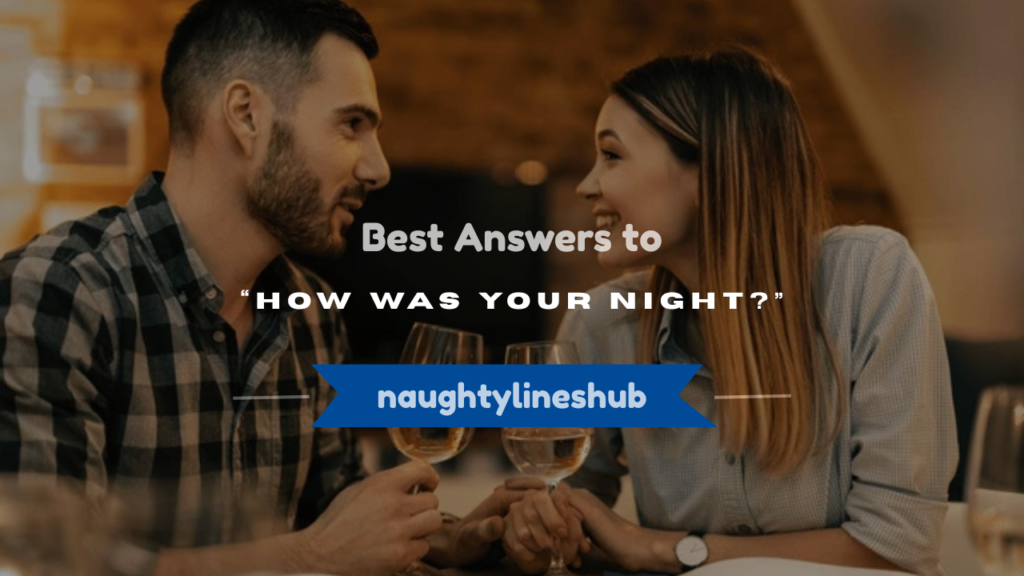 how was your night answer
