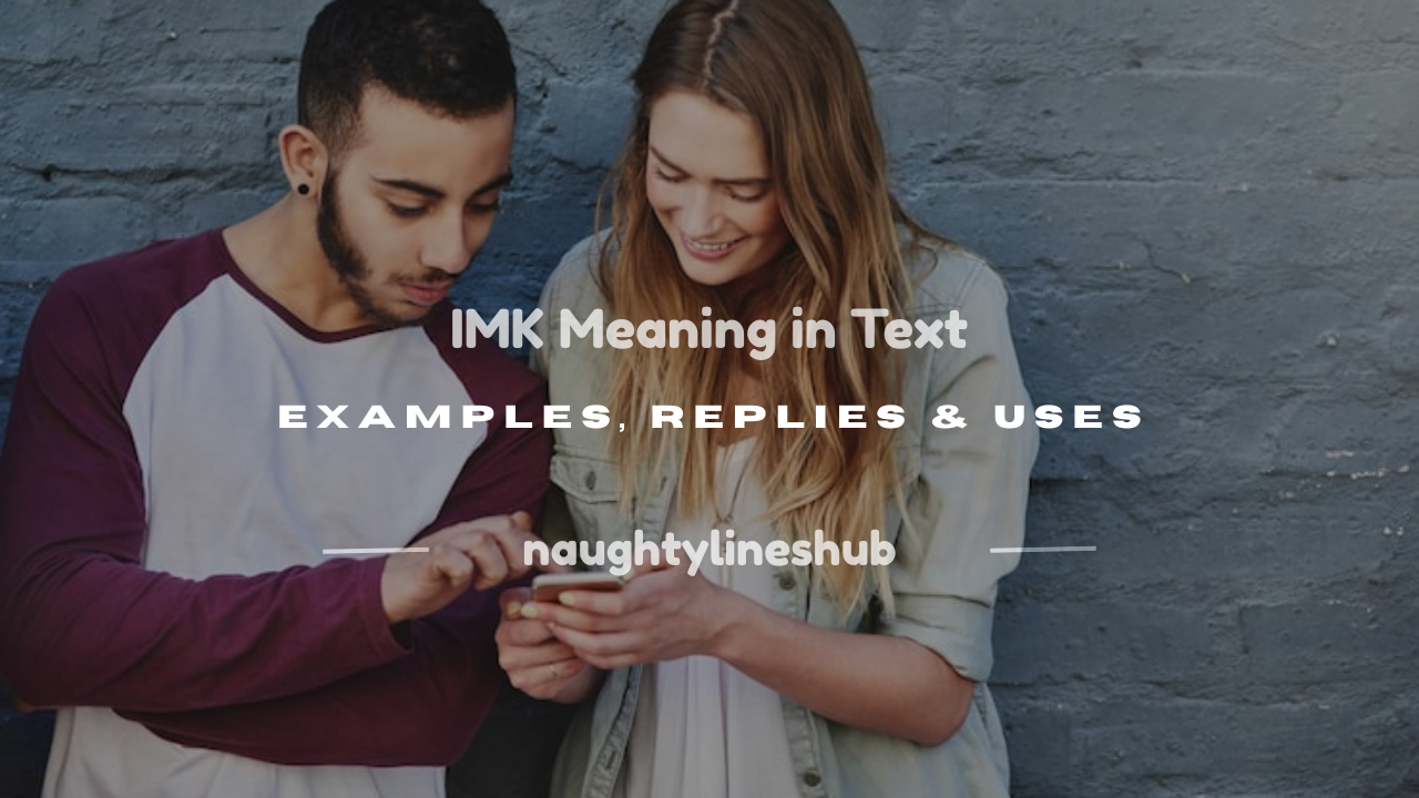 what does imk stand for in texting