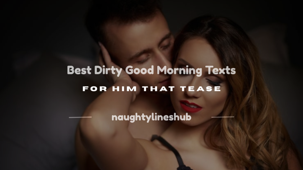 dirty good morning text messages for him