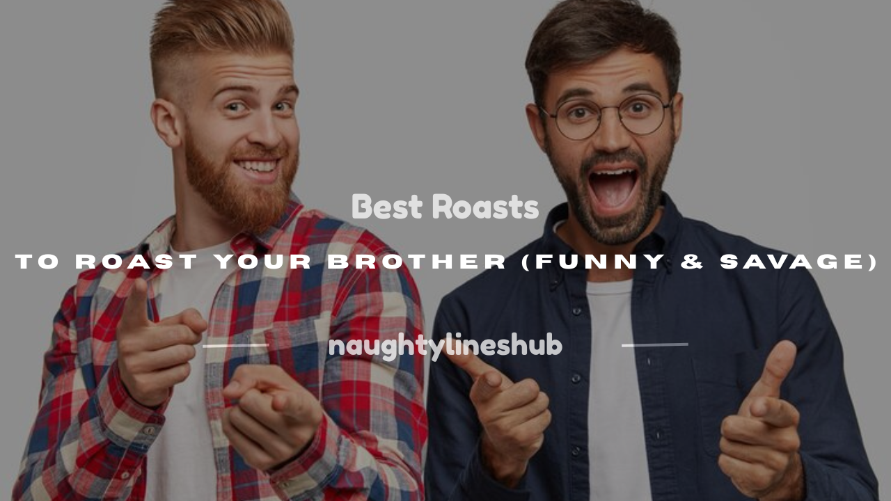 how to roast your brother