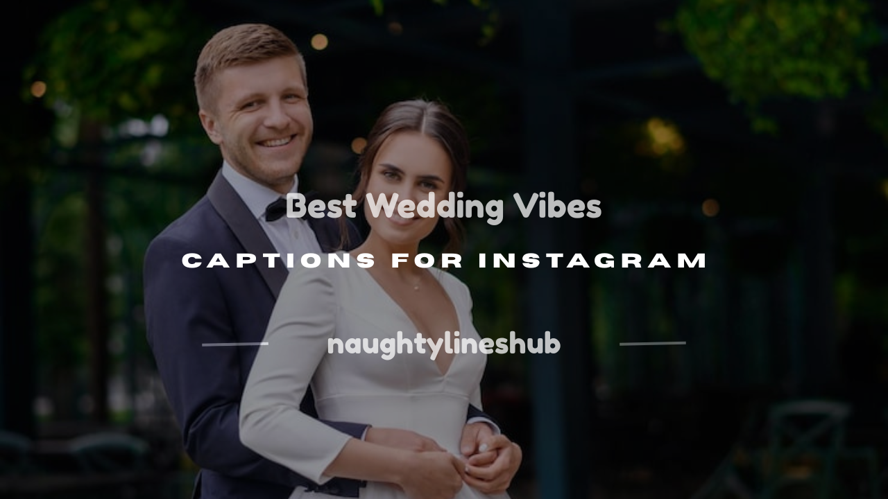 wedding vibes captions for instagram