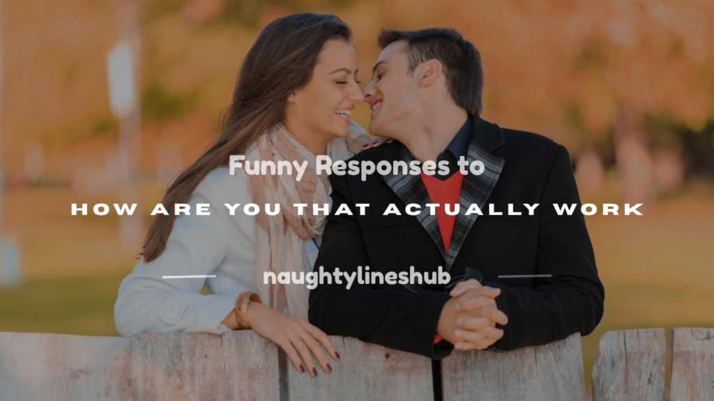 funny response to how are you