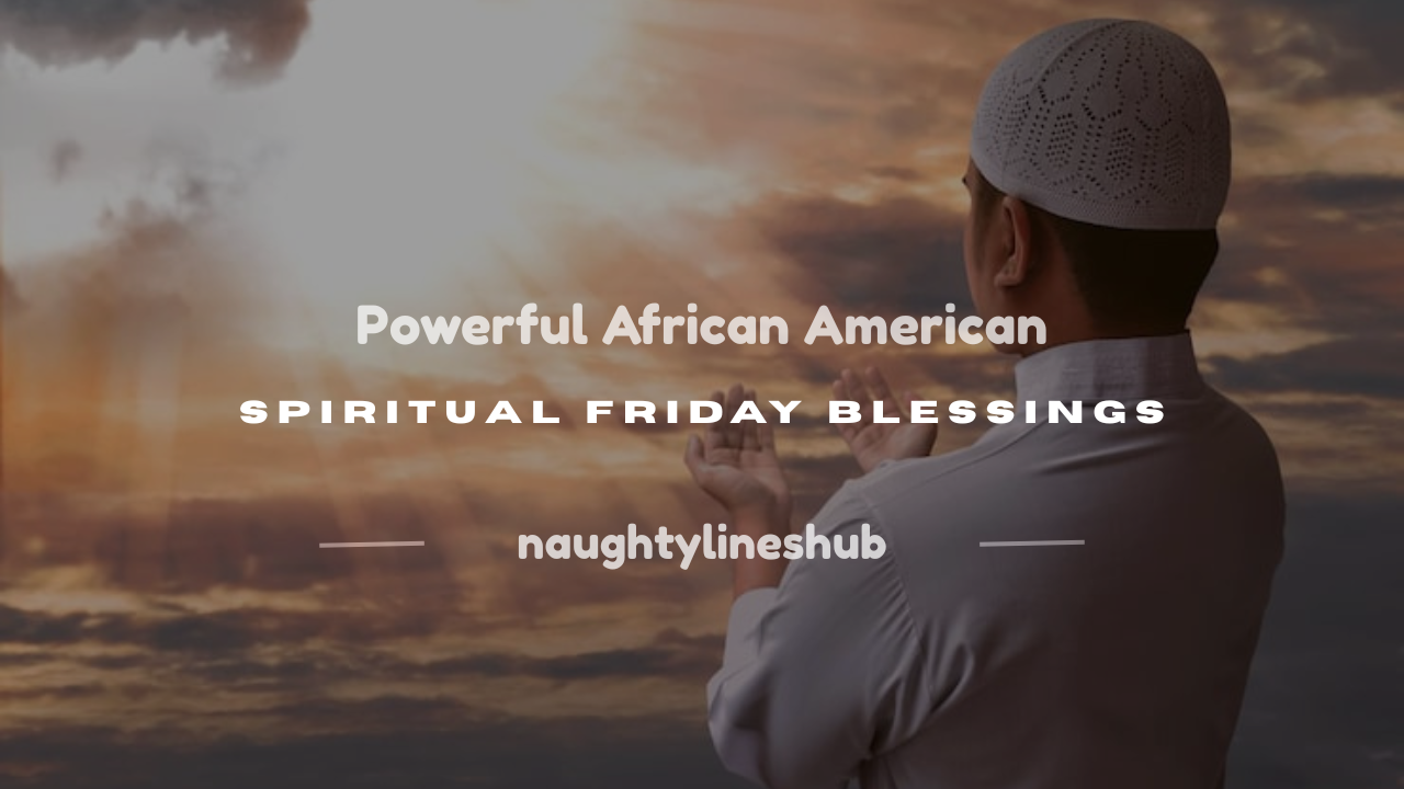 african american spiritual friday blessings