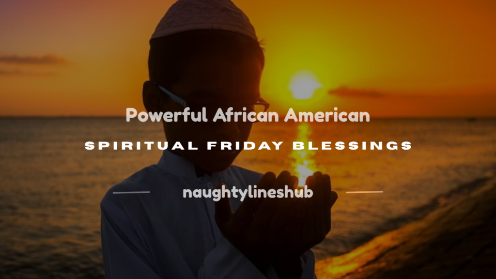 african american spiritual friday blessings