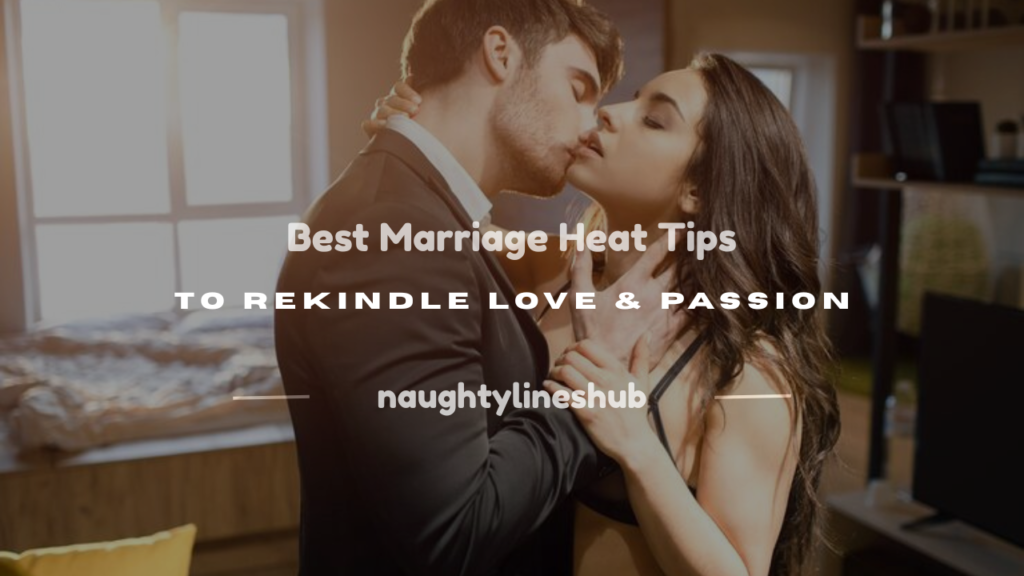 marriage heat tips