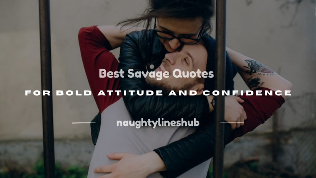 best savage quotes