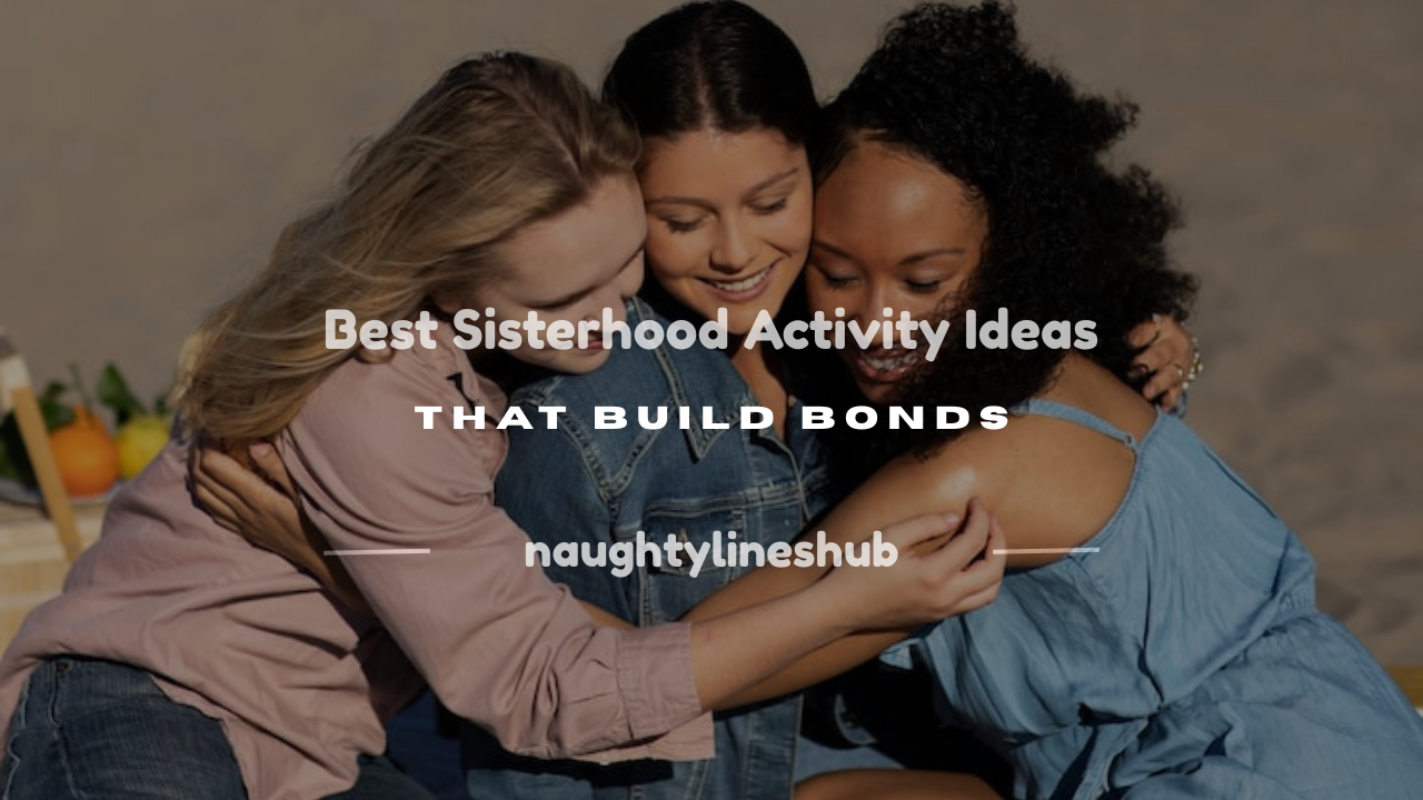 sisterhood activity ideas ewmagwork