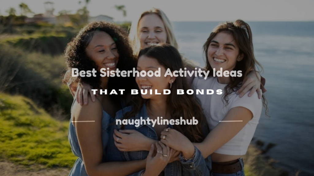 sisterhood activity ideas ewmagwork
