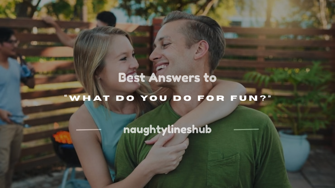 what do you do for fun