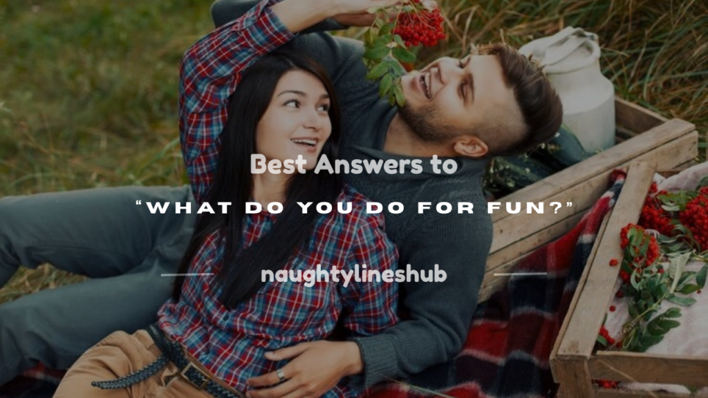 what do you do for fun